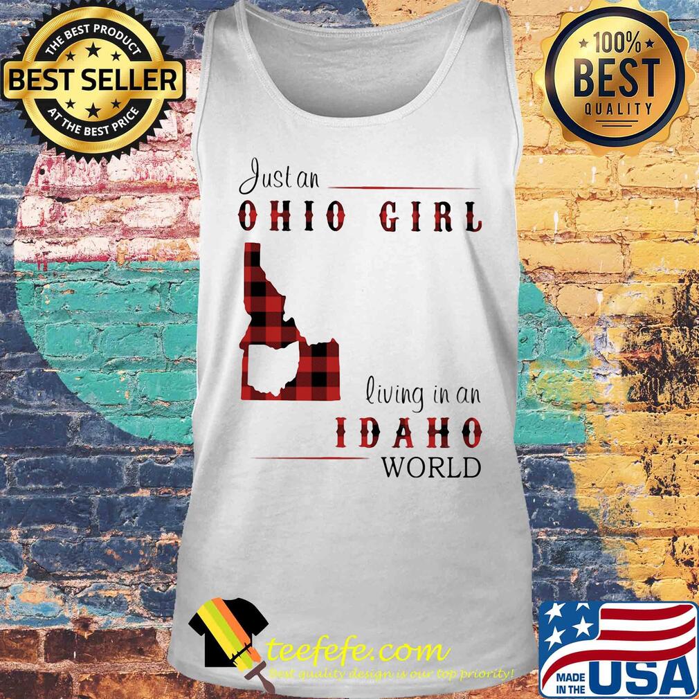 Just an ohio girl living in an idaho world s Tank top Just an ohio girl living in an idaho world s Tank top