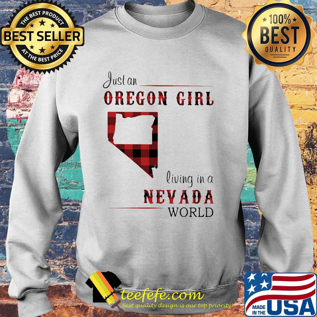 Just an oregon girl living in a nevada world map s Sweater Just an oregon girl living in a nevada world map s Sweater