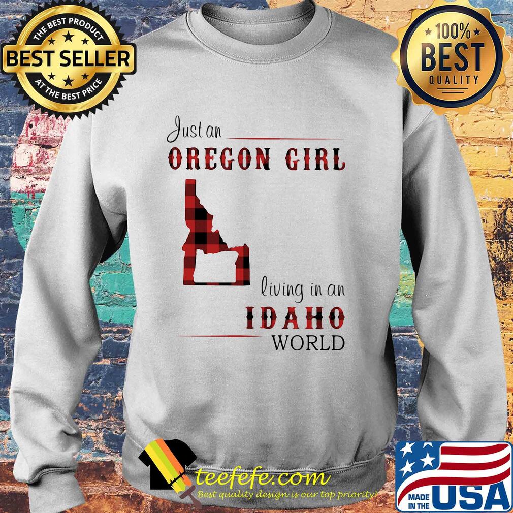 Just an oregon girl living in an idaho world map s Sweater Just an oregon girl living in an idaho world map s Sweater