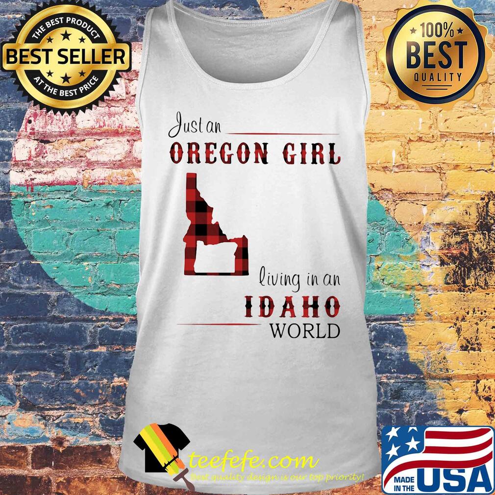 Just an oregon girl living in an idaho world map s Tank top Just an oregon girl living in an idaho world map s Tank top
