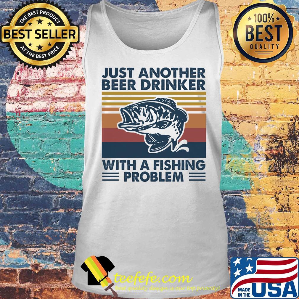Just another beer drinker with a fishing problem vintage retro s Tank top Just another beer drinker with a fishing problem vintage retro s Tank top