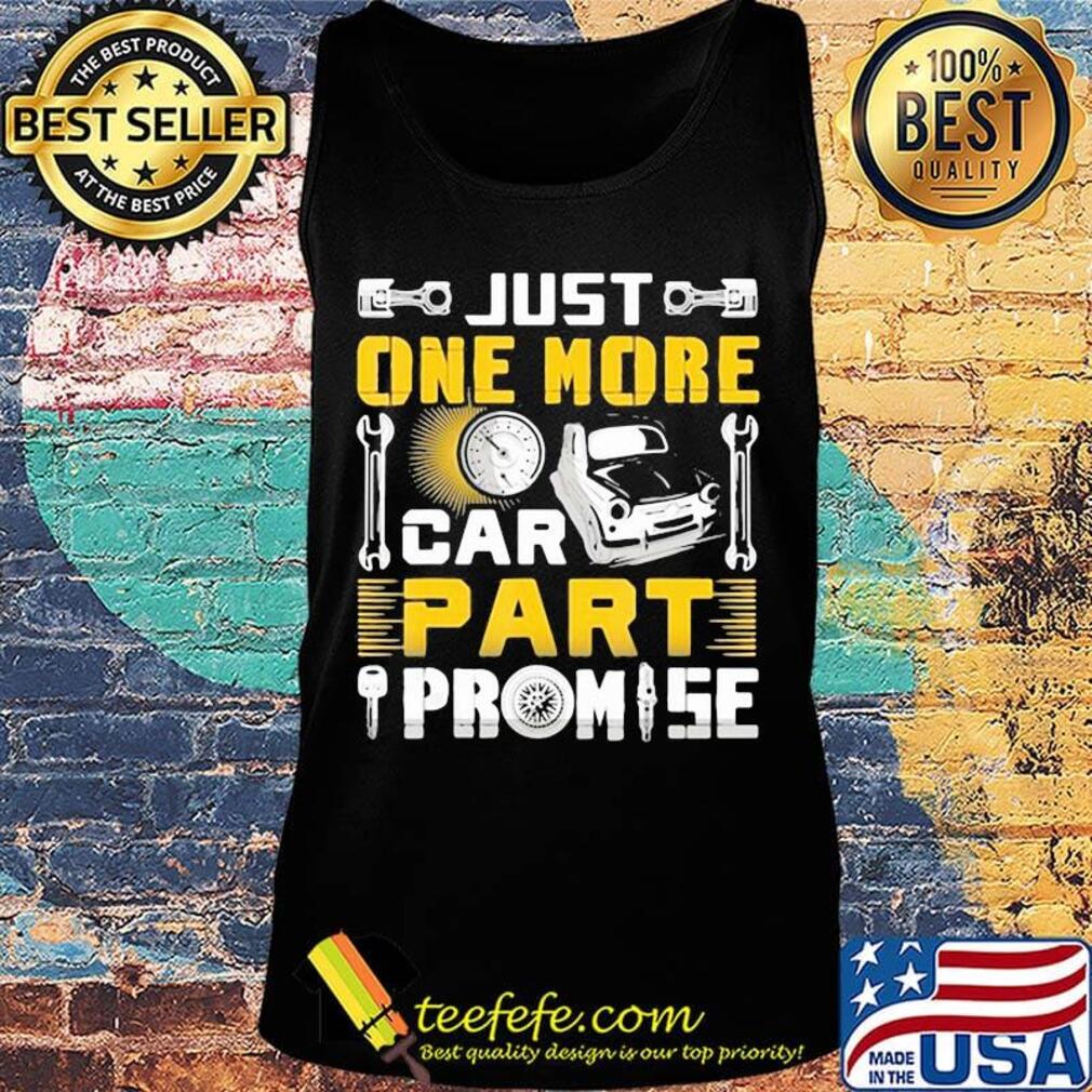 Just one more car part promise s Tank top Just one more car part promise s Tank top