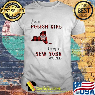 Justa polish girl living a New York world shirt