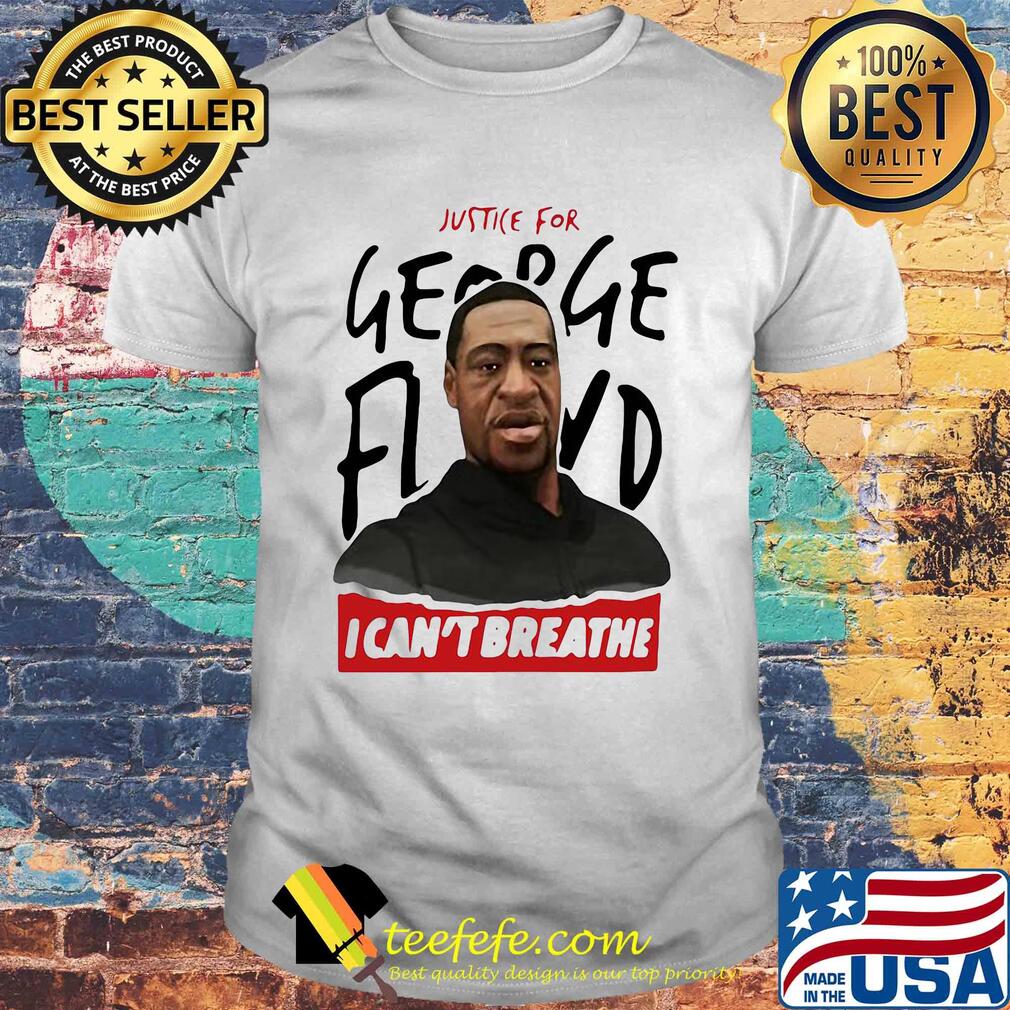 Justice for george floyd I can't breathe art shirt