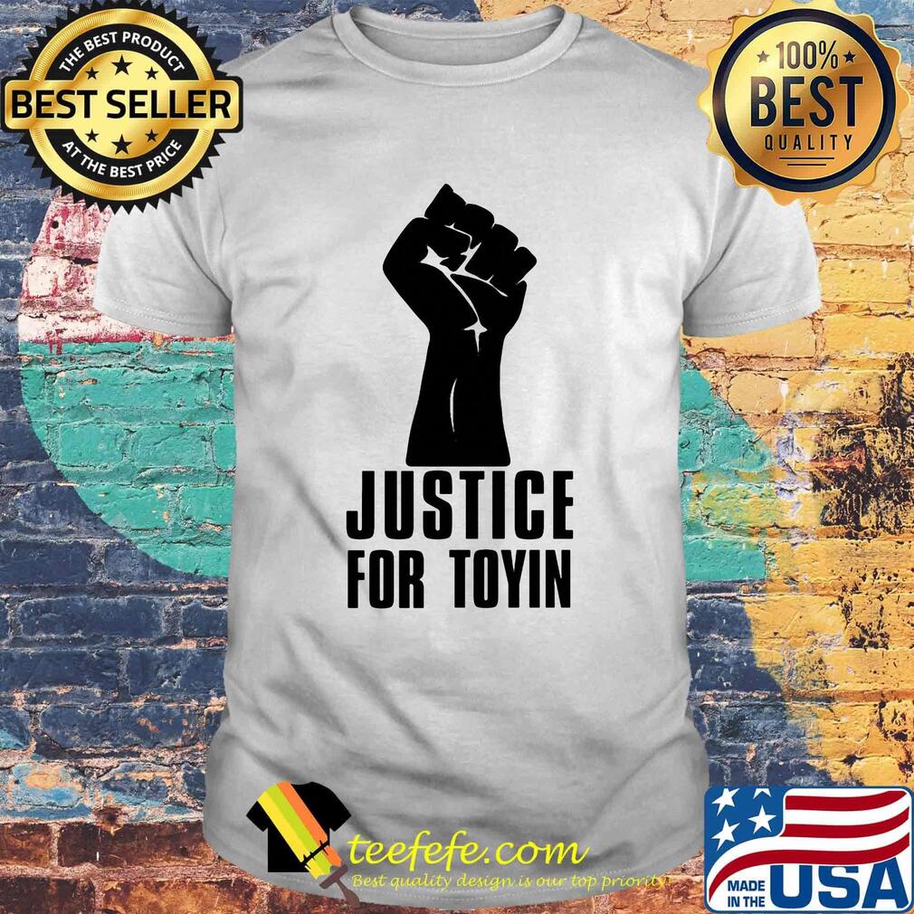 Justice for toyin black lives matter shirt