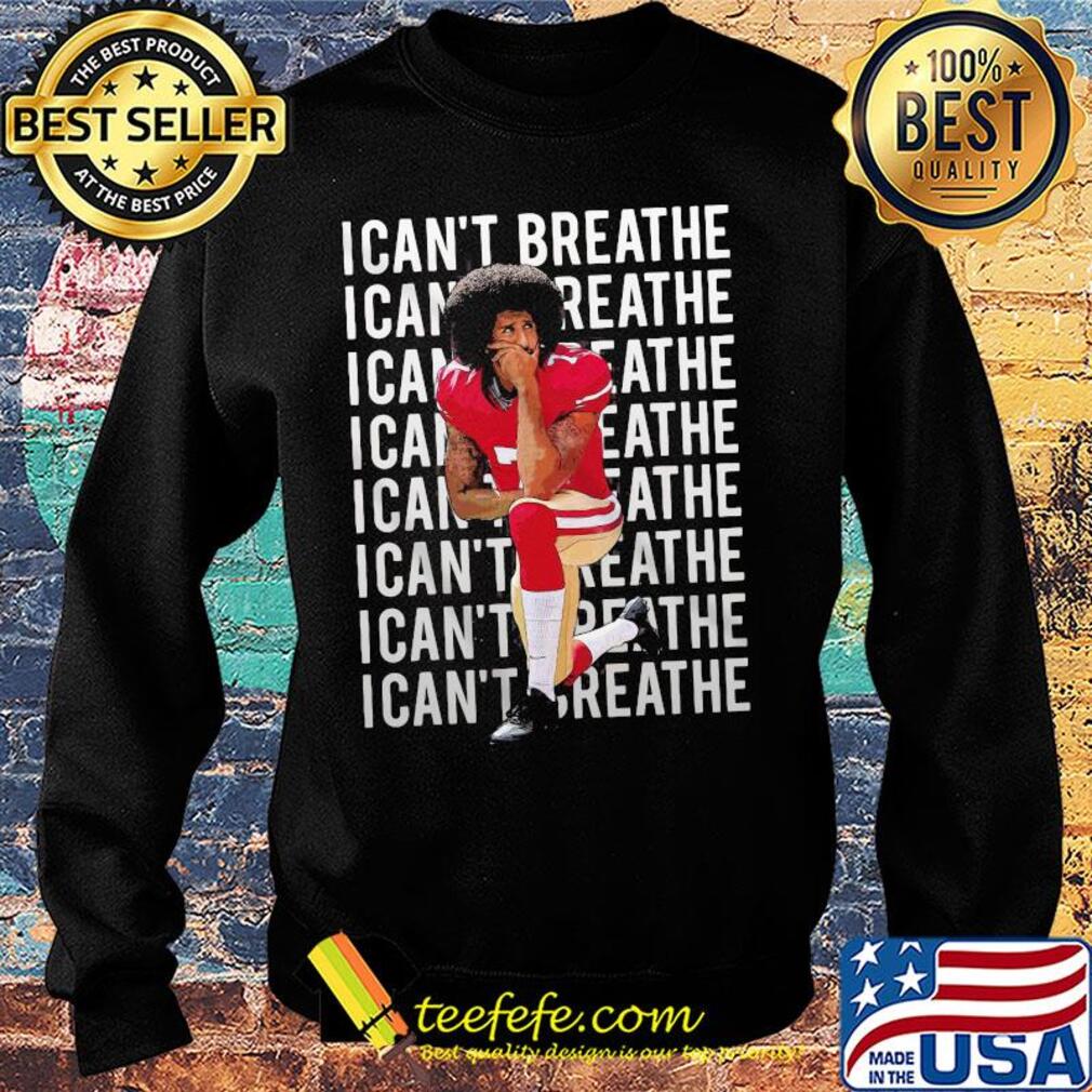 Kaepernick take a knee I can't breathe justice for george s Sweater Kaepernick take a knee I can't breathe justice for george s Sweater