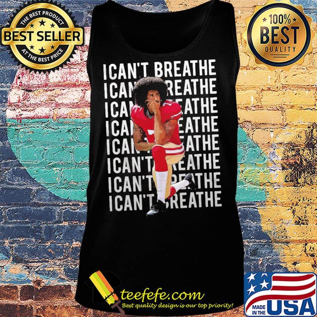 Kaepernick take a knee I can't breathe justice for george s Tank top Kaepernick take a knee I can't breathe justice for george s Tank top