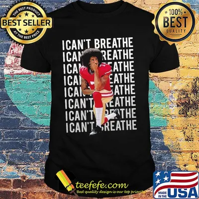 Kaepernick take a knee I can't breathe justice for george shirt