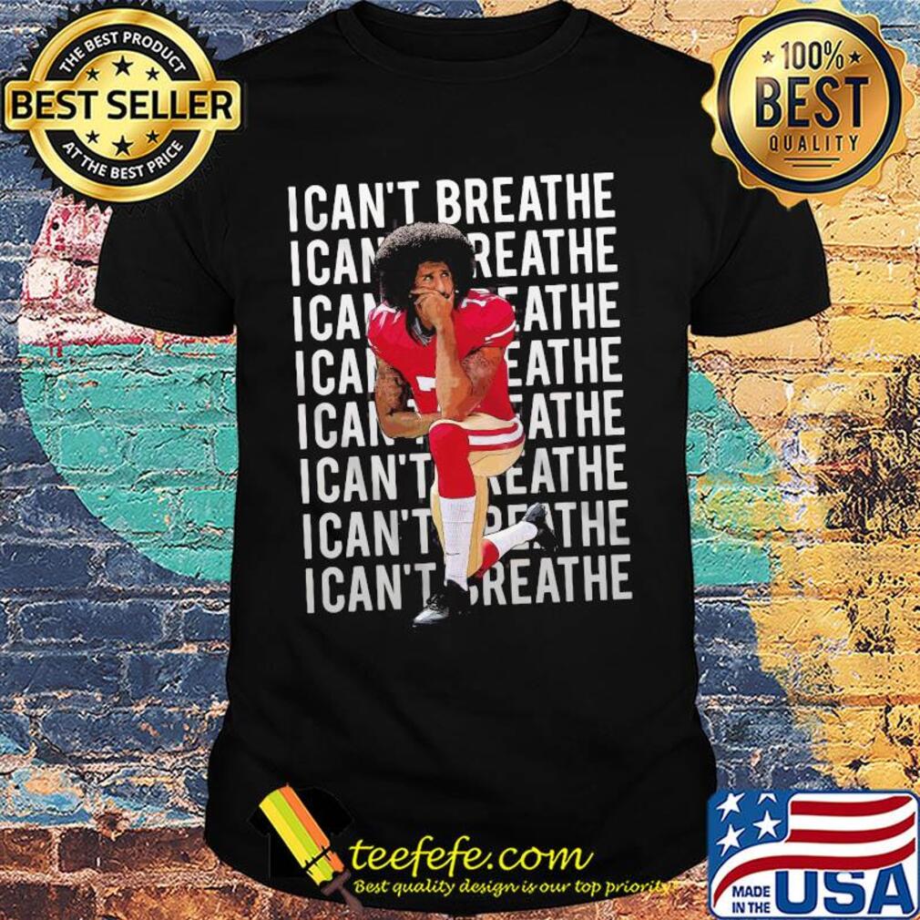 Kaepernick take a knee I can't breathe justice for george shirt Kaepernick take a knee I can't breathe justice for george shirt