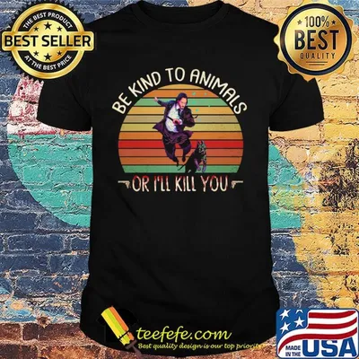 Keanu reeves and dog be kind to animals or i'll kill you vintage retro shirt