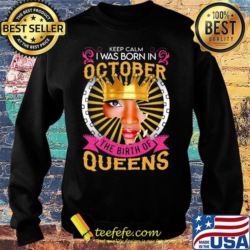 Keep calm i was born in october the birth of queens black s Sweater Keep calm i was born in october the birth of queens black s Sweater