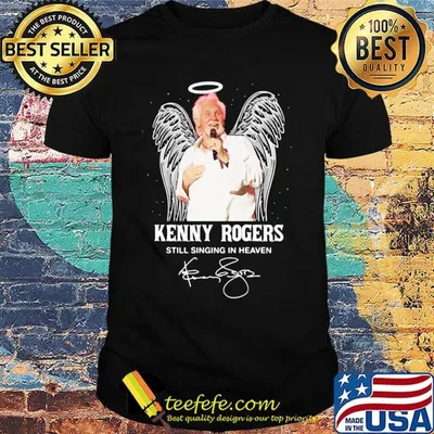 Kenny rogers still singing in heaven signature shirt