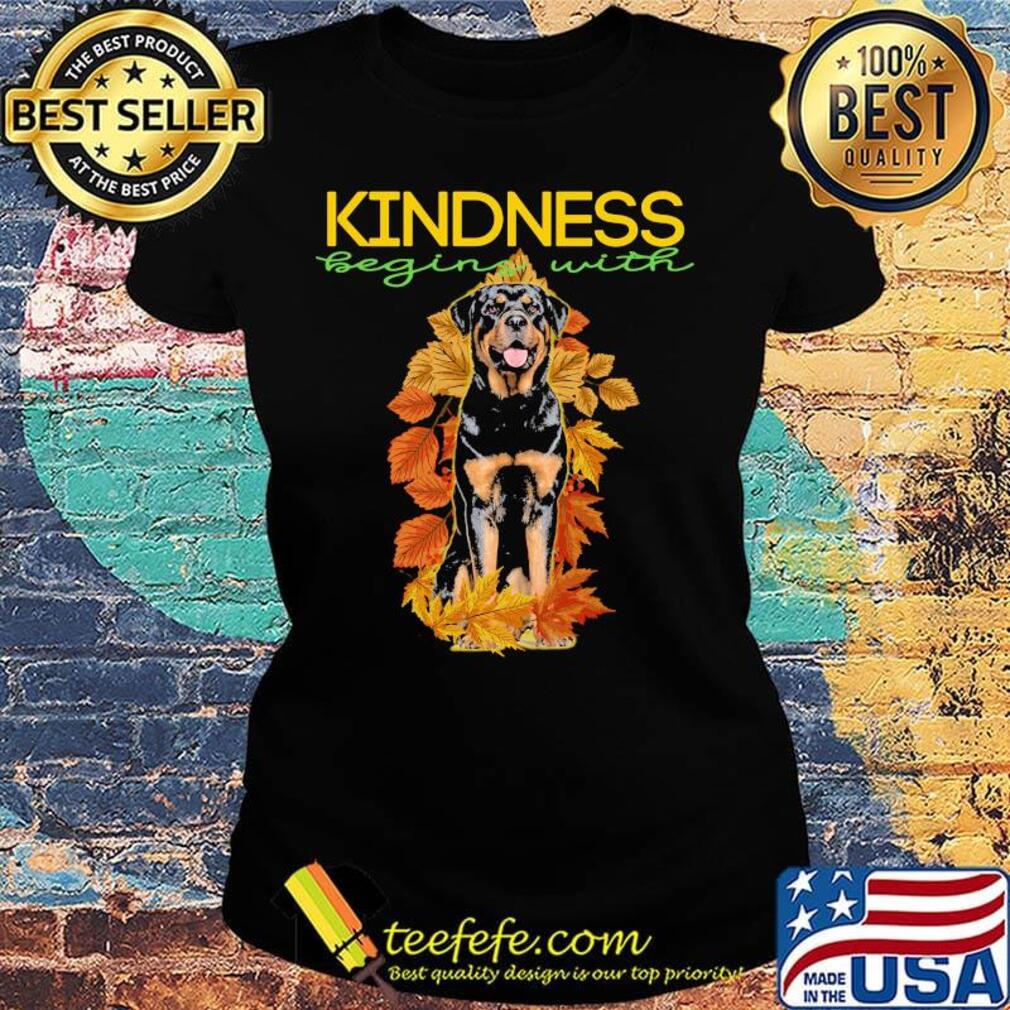 Kindness begins with german shepherd s Ladies tee Kindness begins with german shepherd s Ladies tee