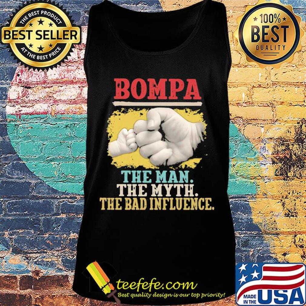 King Crab Bompa The Man The Myth The Bad Influence Shirt Tank top King Crab Bompa The Man The Myth The Bad Influence Shirt Tank top