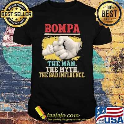 King Crab Bompa The Man The Myth The Bad Influence Shirt