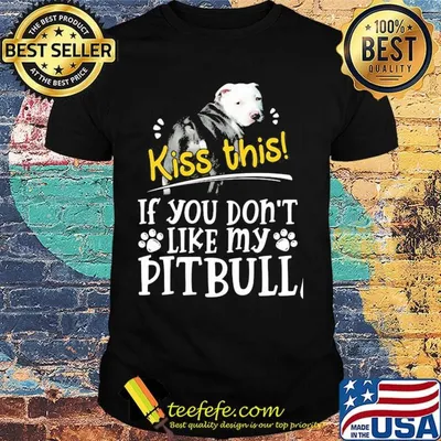 Kiss This If You Don't Like My Pitbutll Bear Footprint Shirt