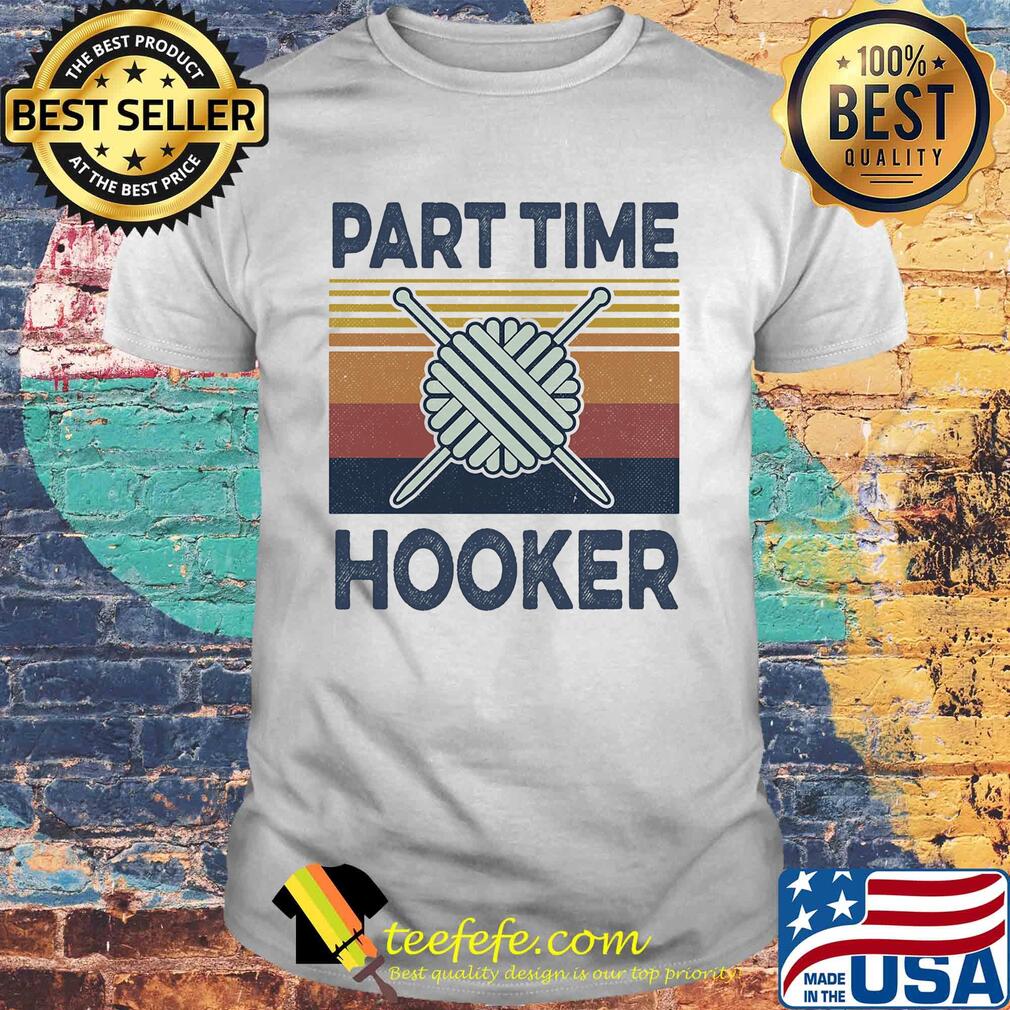 Knitting part time hooker wool roll vintage shirt Knitting part time hooker wool roll vintage shirt