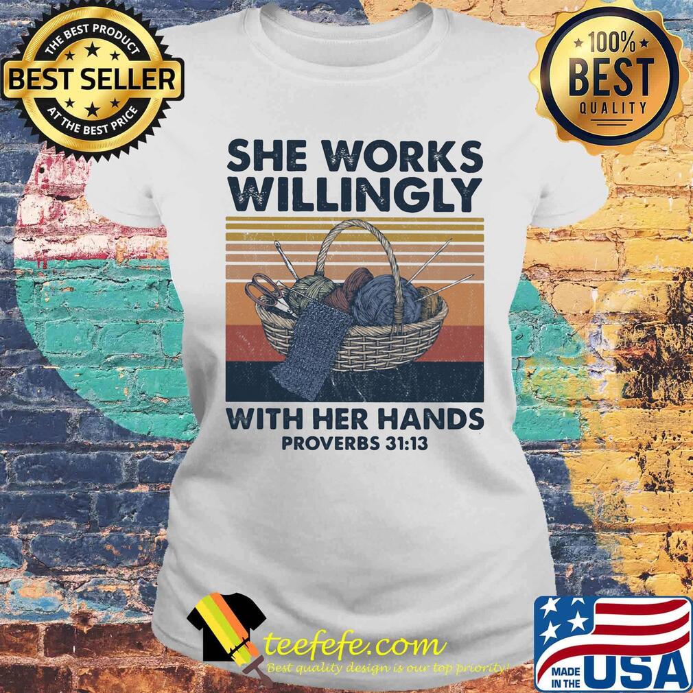 Knitting she works willingly with her hands proverbs vintage retro s Laides tee Knitting she works willingly with her hands proverbs vintage retro s Laides tee