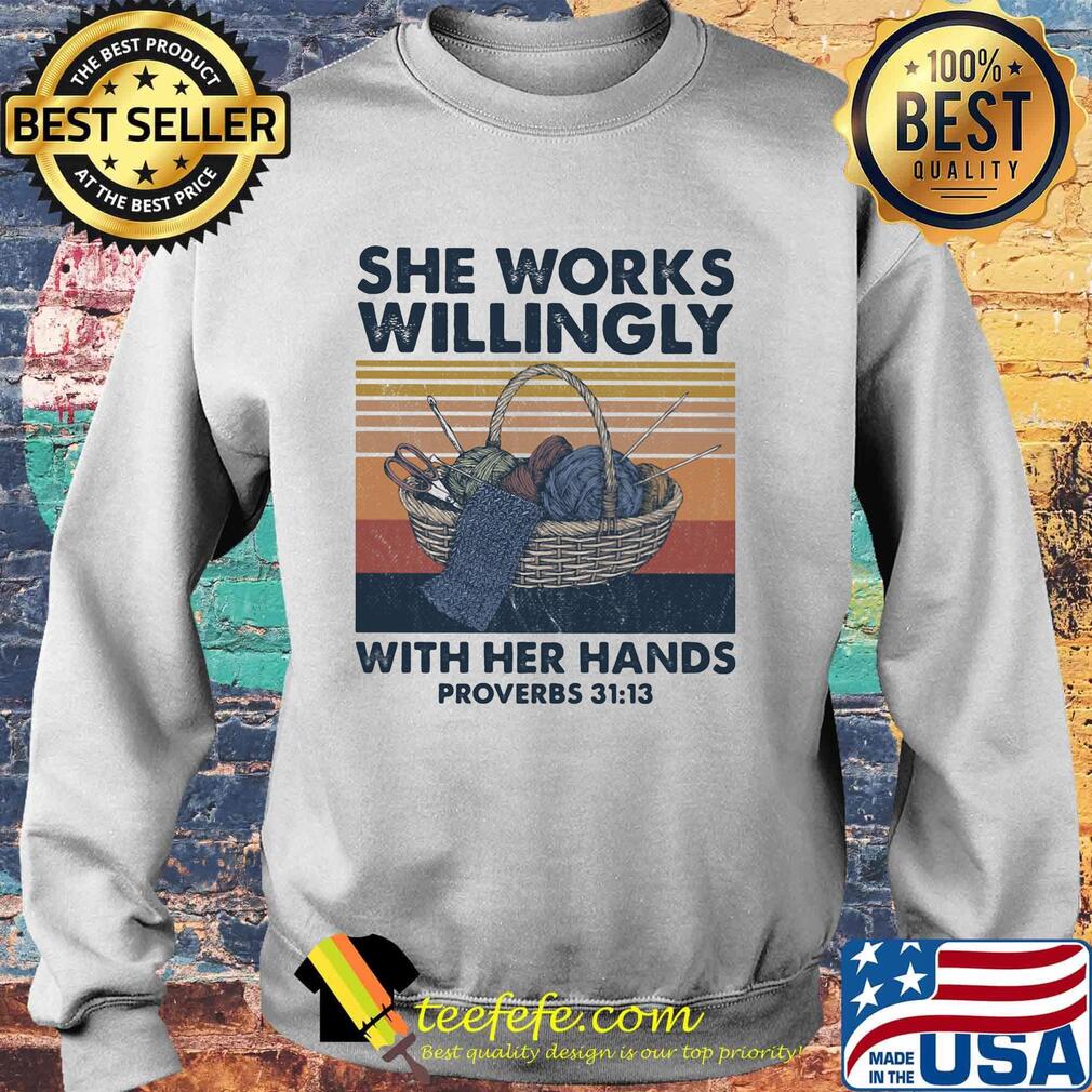 Knitting she works willingly with her hands proverbs vintage retro s Sweater Knitting she works willingly with her hands proverbs vintage retro s Sweater