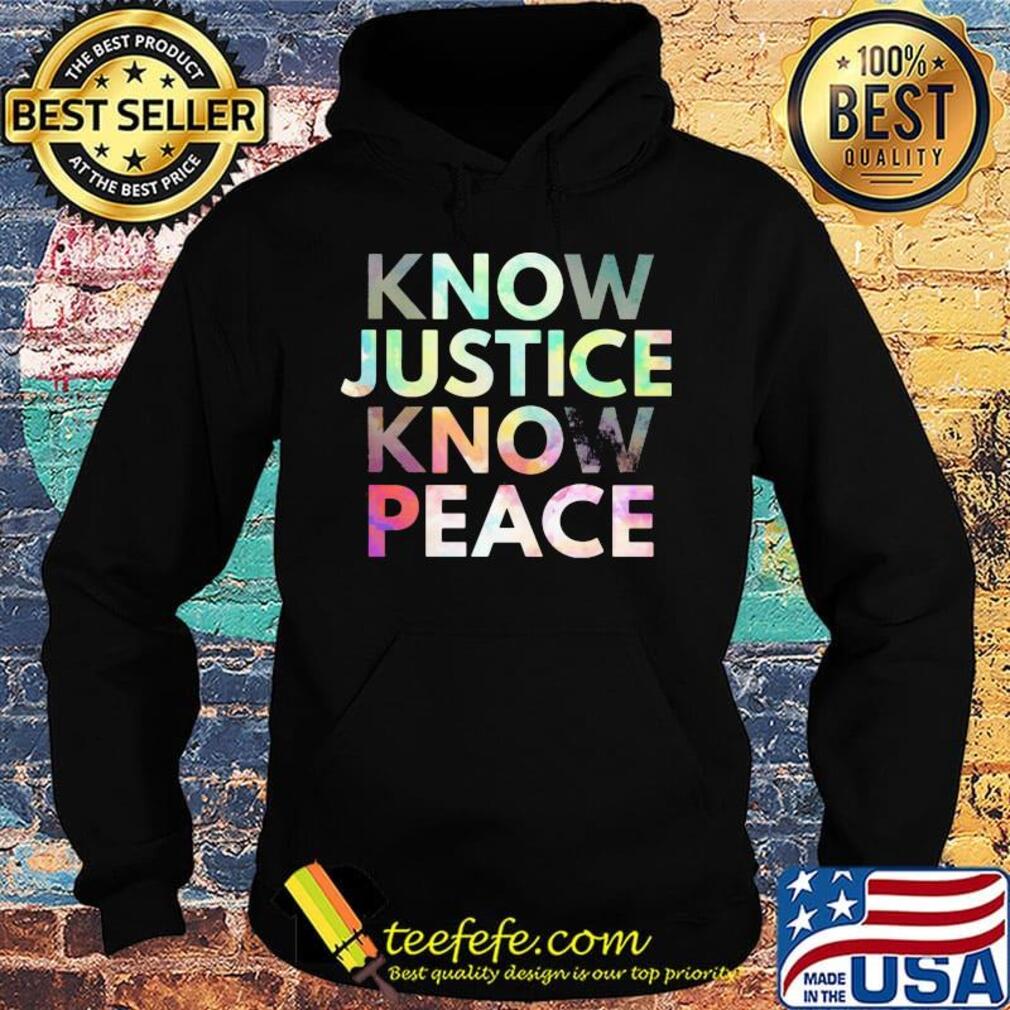 Know justice know peace s Hoodie Know justice know peace s Hoodie