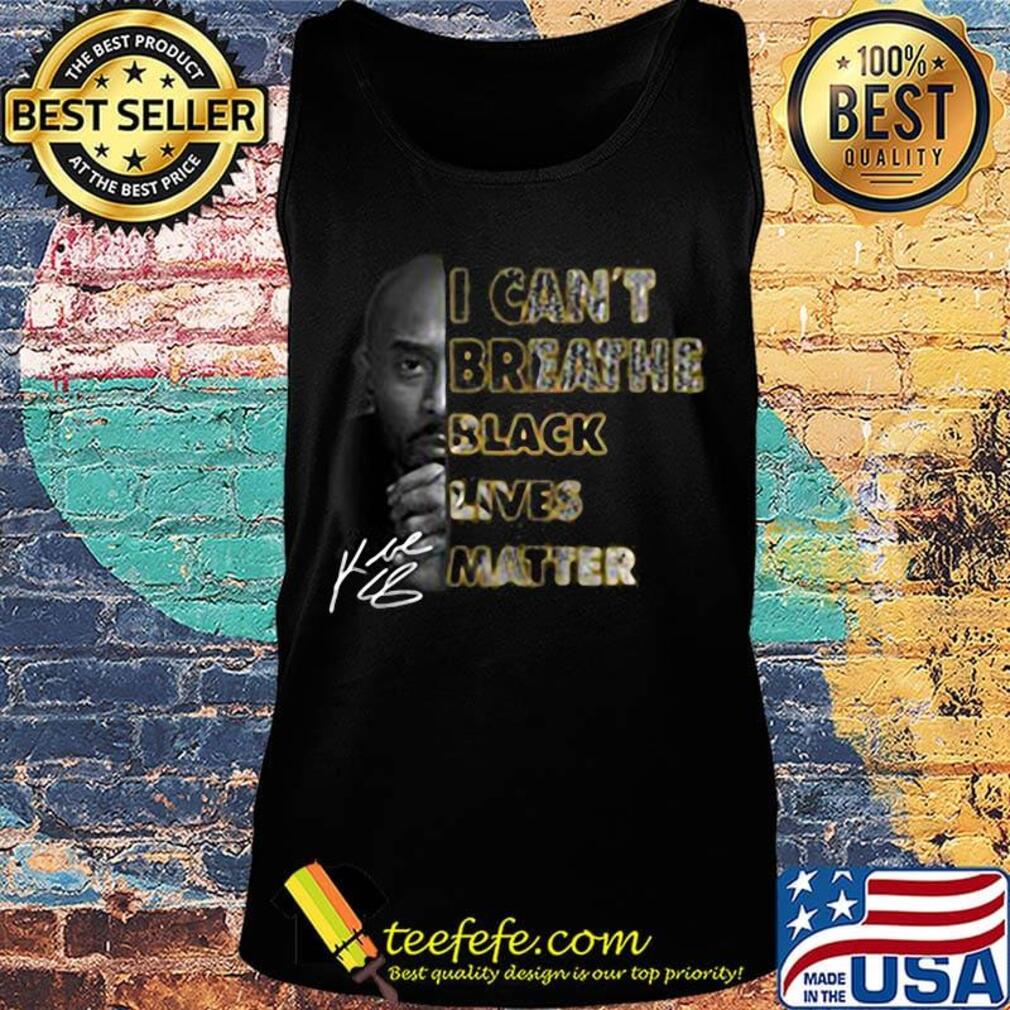 Kobe bryant i can't breathe black lives matter signature s Tank top Kobe bryant i can't breathe black lives matter signature s Tank top
