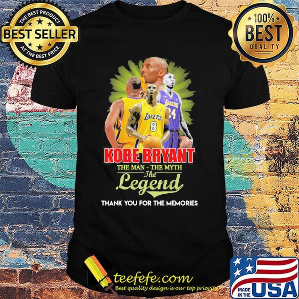 Kobe bryant the man the myth the legend thank you for the memories shirt