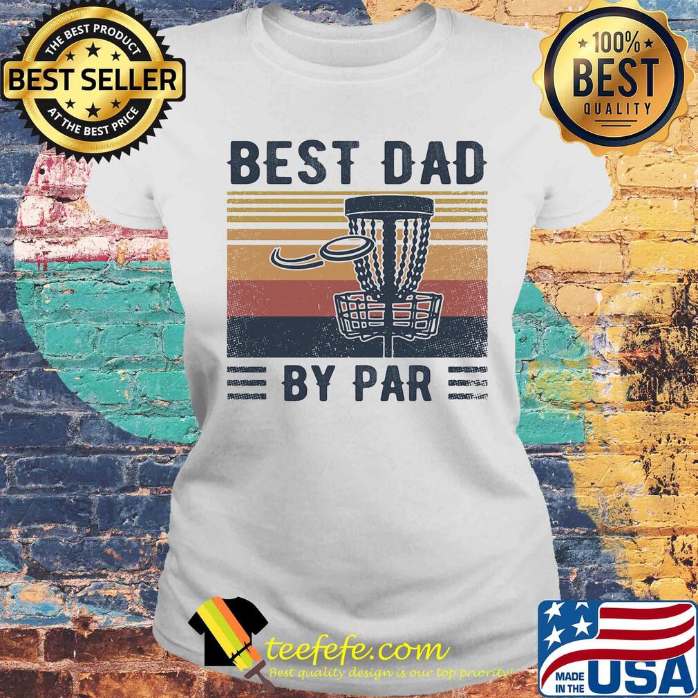 Lacrosse best dad by par happy father's day vintage retro s Laides tee Lacrosse best dad by par happy father's day vintage retro s Laides tee