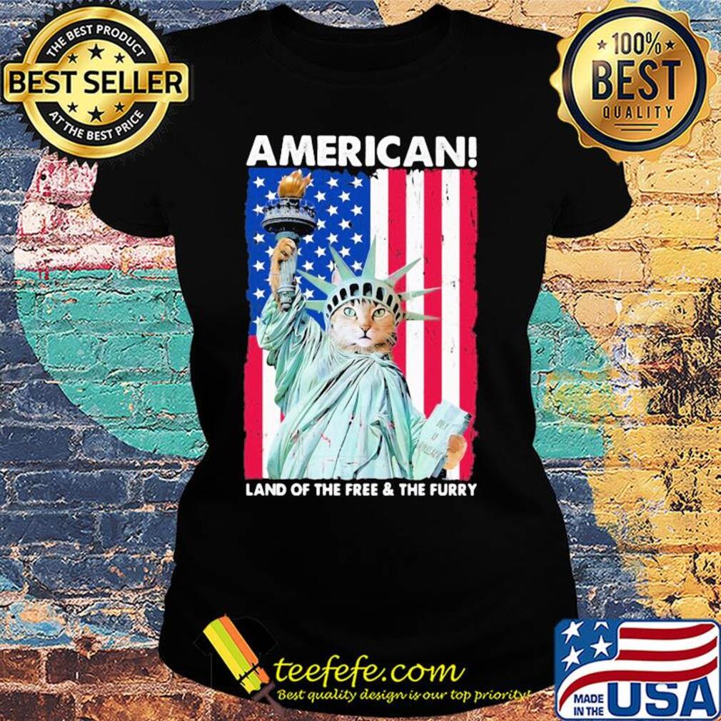 Land of the free and the furry Cat American flag veteran Independence Day s Ladies tee Land of the free and the furry Cat American flag veteran Independence Day s Ladies tee