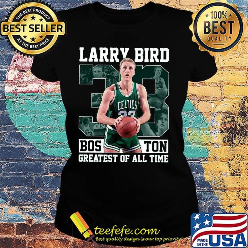 Larry bird 33 boston celtics basketball greatest of all time s Ladies tee Larry bird 33 boston celtics basketball greatest of all time s Ladies tee