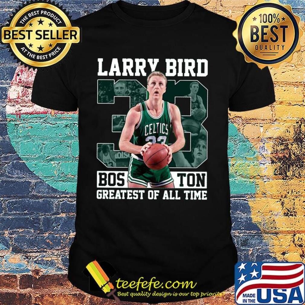 Larry bird 33 boston celtics basketball greatest of all time shirt Larry bird 33 boston celtics basketball greatest of all time shirt