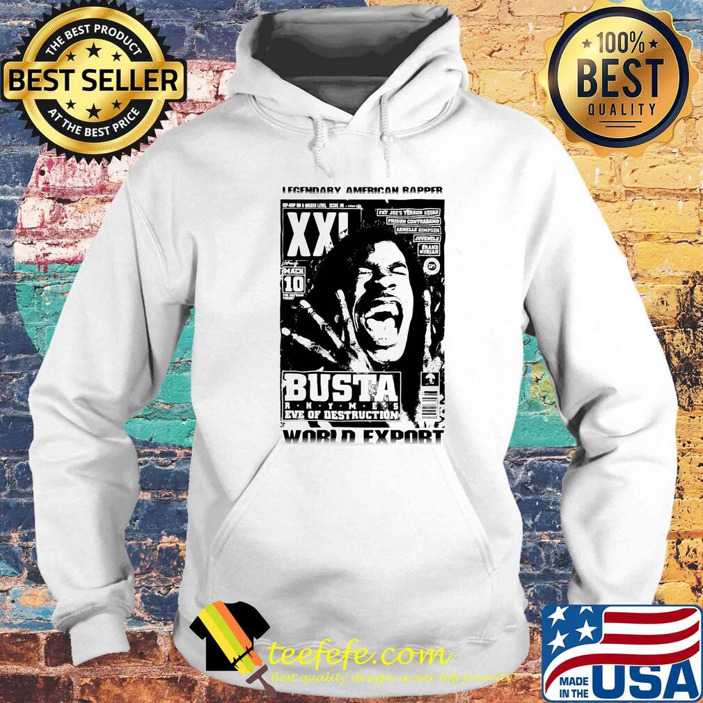 Legendary american rapper busta eve of destruction world export s Hoodie Legendary american rapper busta eve of destruction world export s Hoodie