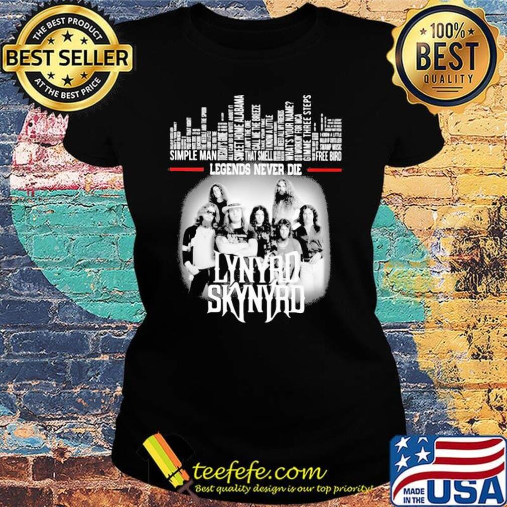 Legends never die lynyrd skynyrd s Ladies tee Legends never die lynyrd skynyrd s Ladies tee