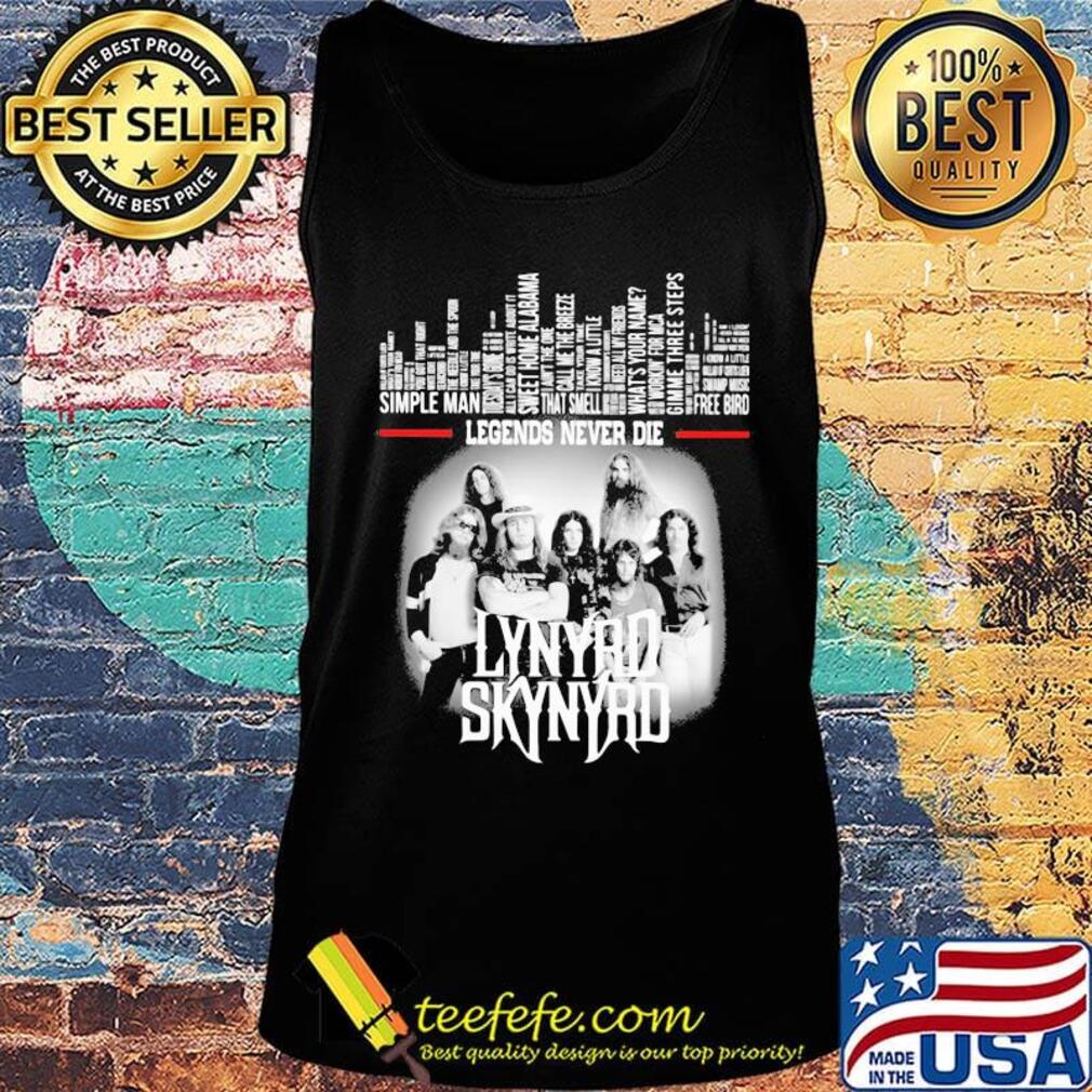 Legends never die lynyrd skynyrd s Tank top Legends never die lynyrd skynyrd s Tank top