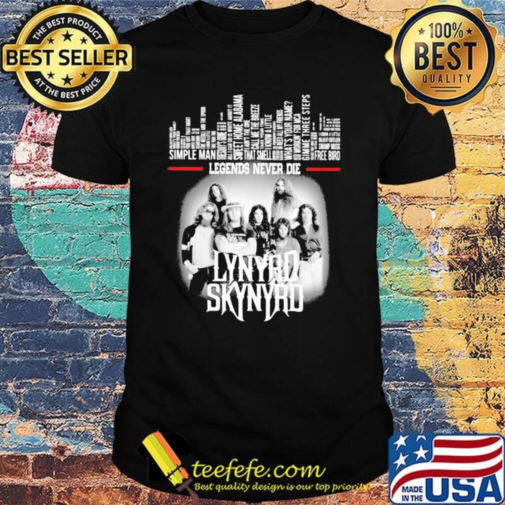 Legends never die lynyrd skynyrd shirt Legends never die lynyrd skynyrd shirt