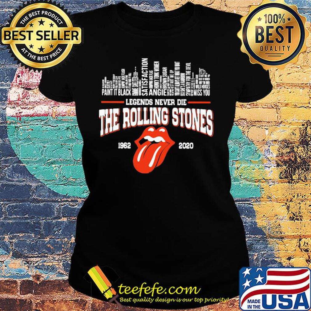 Legends never die the rolling stones band 1962 2020 s Ladies tee Legends never die the rolling stones band 1962 2020 s Ladies tee