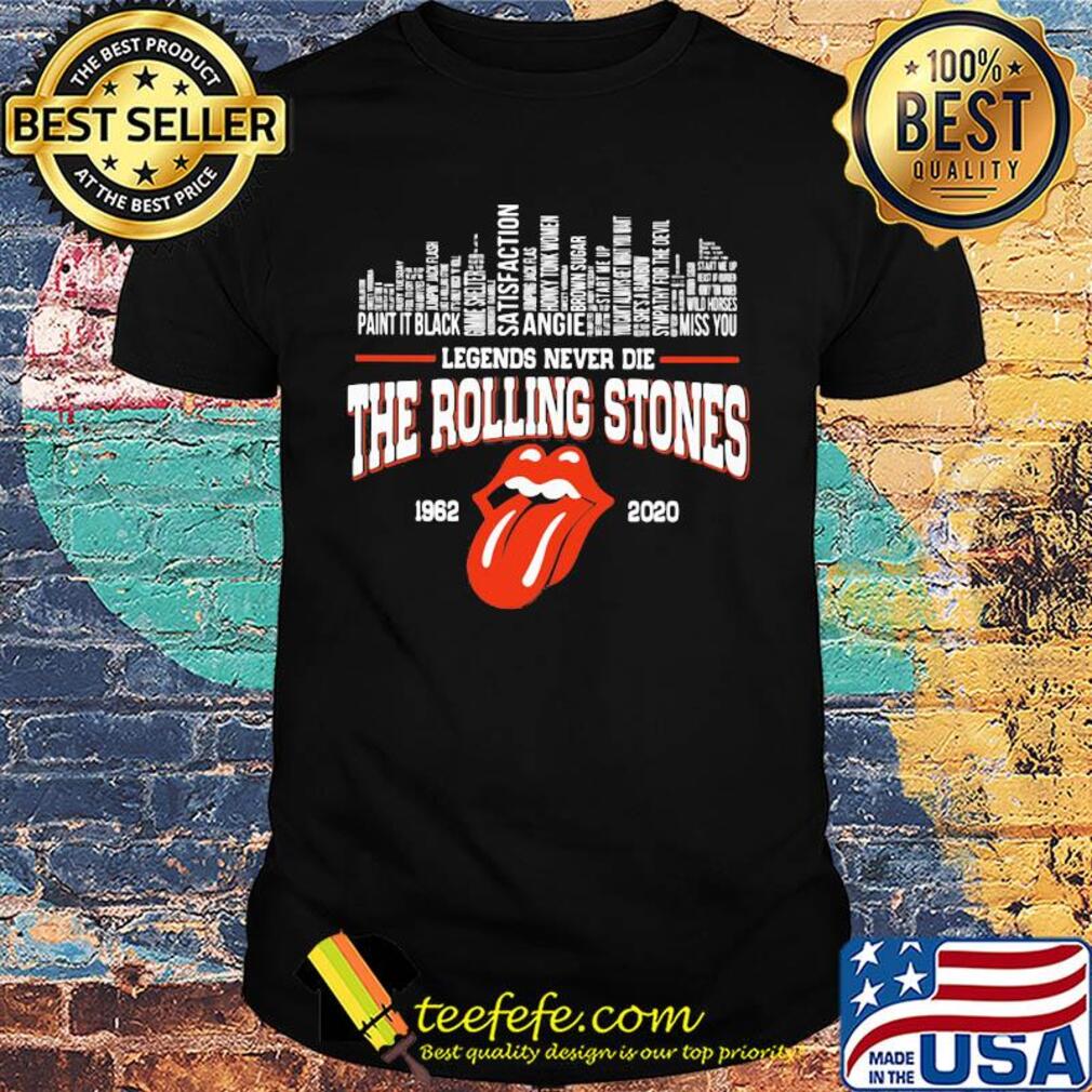 Legends never die the rolling stones band 1962 2020 shirt