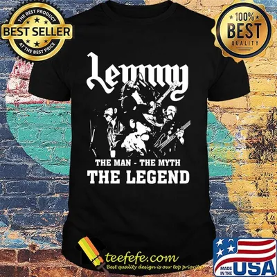 Lemmy the man the myth the legend shirt