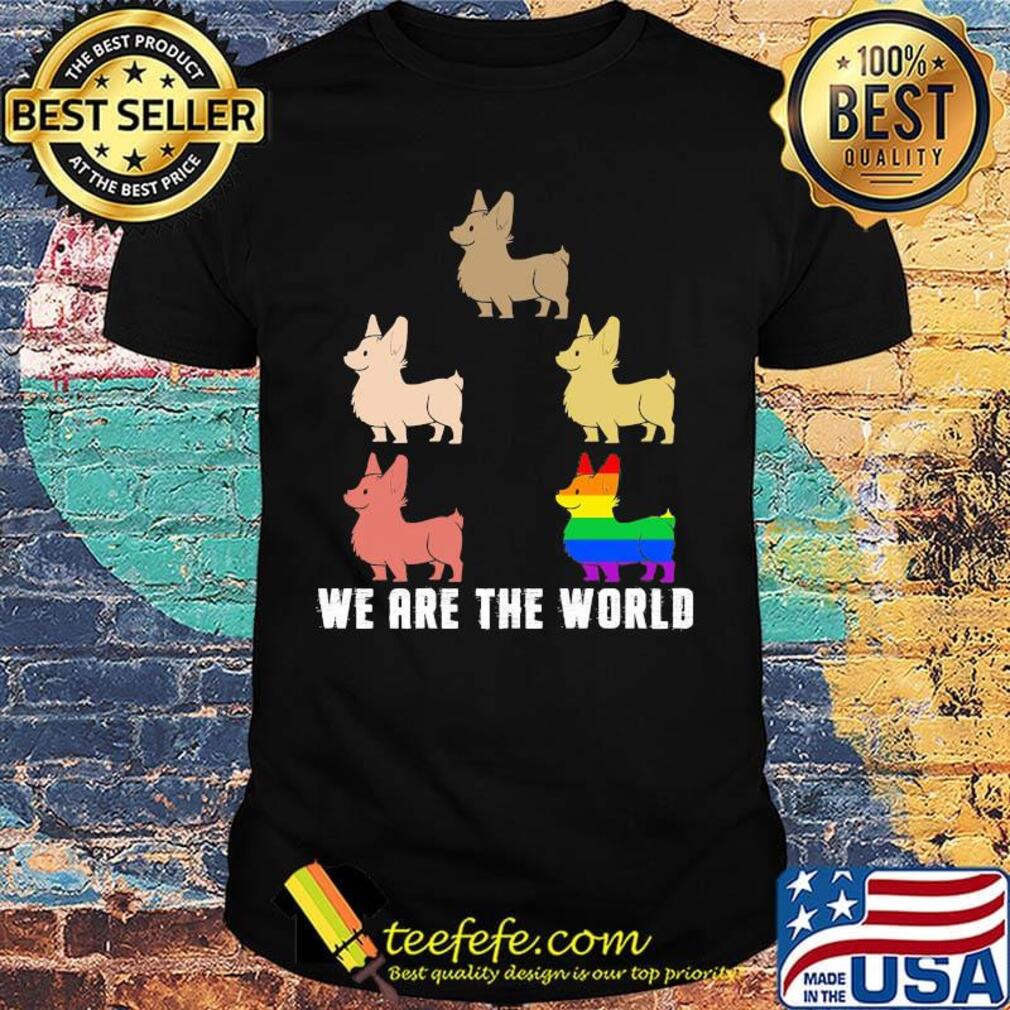Lgbt corgi we are the world shirt