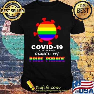 LGBT covid-19 coronavirus ruined my pride parade shirt