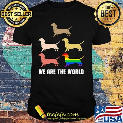 Lgbt dachshund dog we are the world shirt
