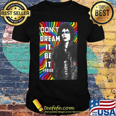 Lgbt dr frank n furter don't dream it be it pride shirt