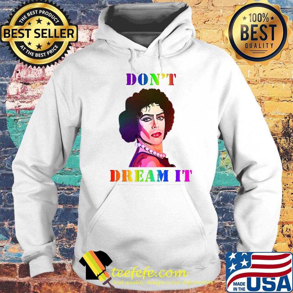 Lgbt dr frank n furter don't dream it s Hoodie Lgbt dr frank n furter don't dream it s Hoodie