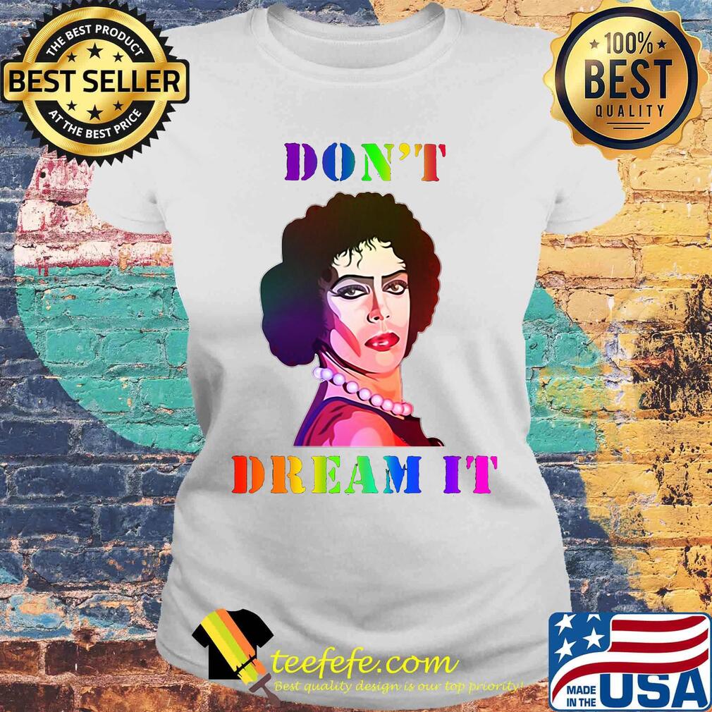 Lgbt dr frank n furter don't dream it s Laides tee Lgbt dr frank n furter don't dream it s Laides tee