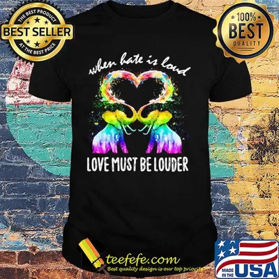 Lgbt elephant when hate is loud love must be louder heart shirt