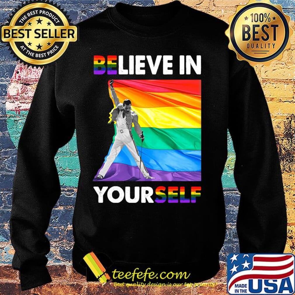 Lgbt freddie mercury believe in yourself s Sweater Lgbt freddie mercury believe in yourself s Sweater