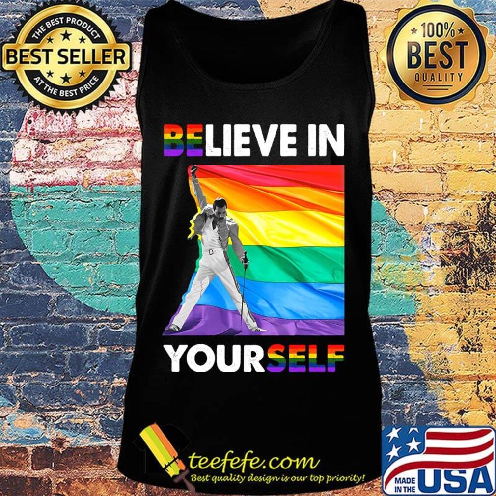 Lgbt freddie mercury believe in yourself s Tank top Lgbt freddie mercury believe in yourself s Tank top