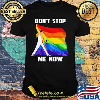 Lgbt freddie mercury don't stop me now shirt