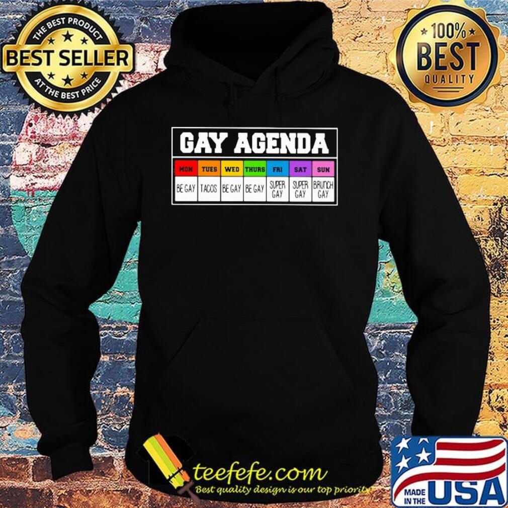 Lgbt gay agenda mon be gay tues tacos wed be gay thurs be gay fri super gay sat super gay sun brunch gay s Hoodie Lgbt gay agenda mon be gay tues tacos wed be gay thurs be gay fri super gay sat super gay sun brunch gay s Hoodie