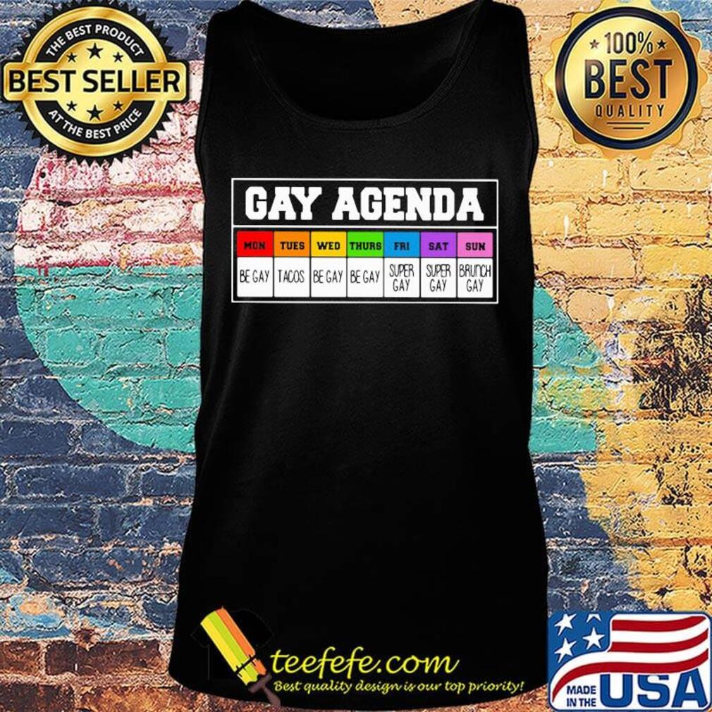 Lgbt gay agenda mon be gay tues tacos wed be gay thurs be gay fri super gay sat super gay sun brunch gay s Tank top Lgbt gay agenda mon be gay tues tacos wed be gay thurs be gay fri super gay sat super gay sun brunch gay s Tank top