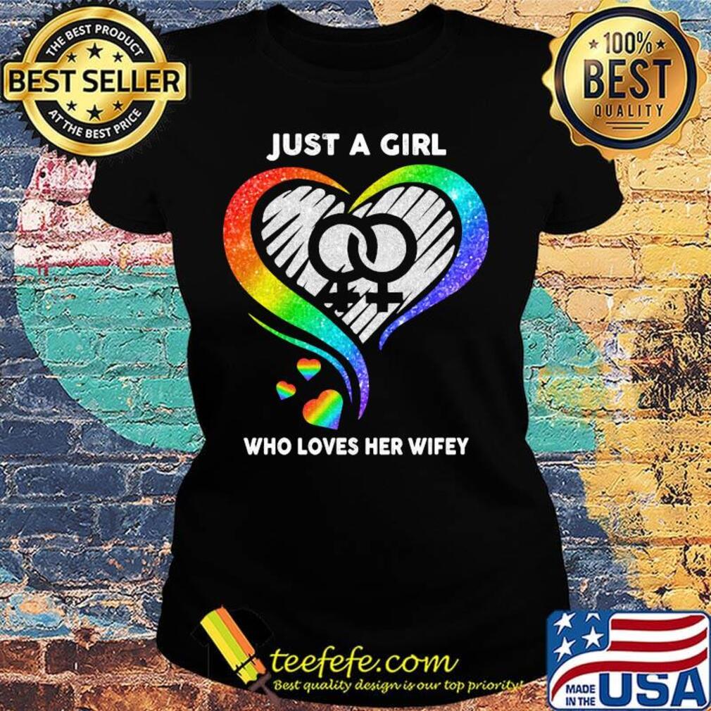 Lgbt just a girl who loves her wifey hearts s Ladies tee Lgbt just a girl who loves her wifey hearts s Ladies tee